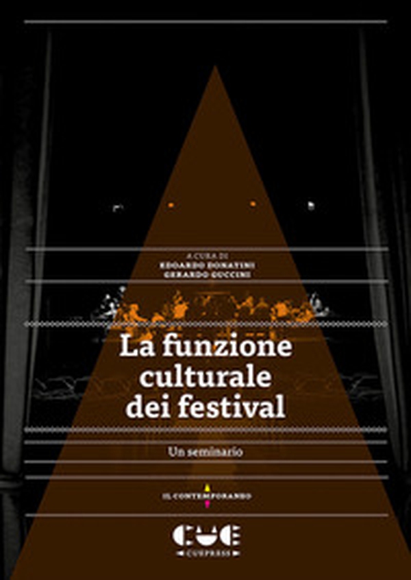 La funzione culturale del festival. Un seminario - Librerie.coop La funzione culturale del festival. Un seminario - Librerie.coop