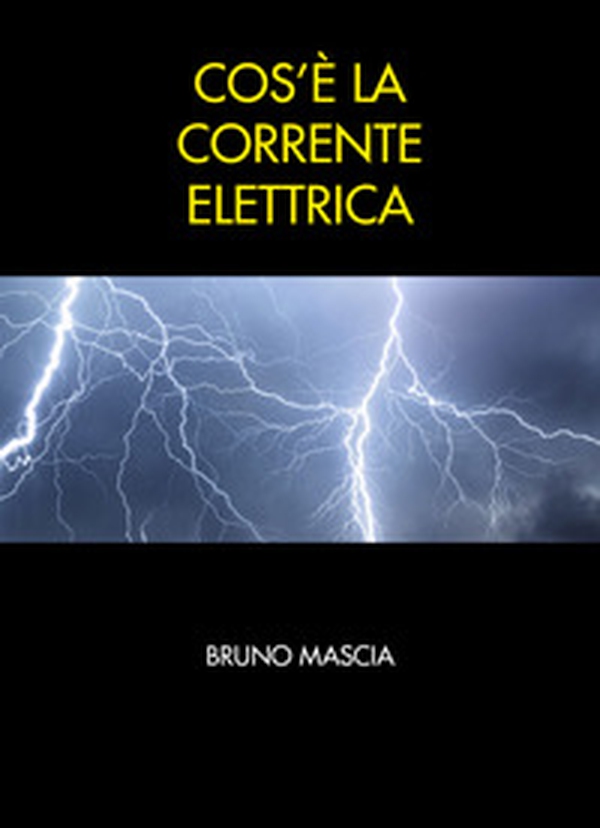 Cos'è la corrente elettrica - Librerie.coop Cos'è la corrente elettrica - Librerie.coop