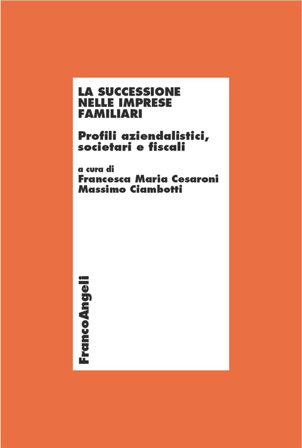 La successione nelle imprese familiari. Profili aziendalistici, societari e fiscali - Librerie.coop La successione nelle imprese familiari. Profili aziendalistici, societari e fiscali - Librerie.coop