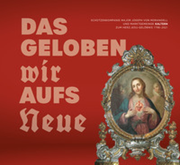 Das Geloben wir aufs neue. Schützenkompanie Major Joseph von Morandell und Marktgemeinde Kaltern zum Herz-Jesu-Gelöbnis 1796-2021 - Librerie.coop Das Geloben wir aufs neue. Schützenkompanie Major Joseph von Morandell und Marktgemeinde Kaltern zum Herz-Jesu-Gelöbnis 1796-2021 - Librerie.coop