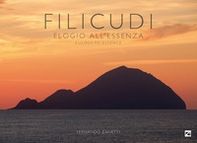 Filicudi. Elogio all'essenza-Eulogy to essence - Librerie.coop