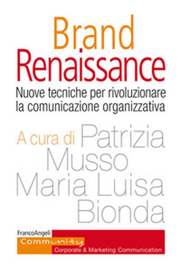 Brand Renaissance. Nuove tecniche per rivoluzionare la comunicazione organizzativa - Librerie.coop Brand Renaissance. Nuove tecniche per rivoluzionare la comunicazione organizzativa - Librerie.coop