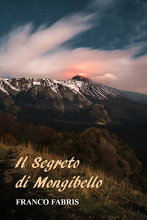 Il segreto di Mongibello - Librerie.coop Il segreto di Mongibello - Librerie.coop
