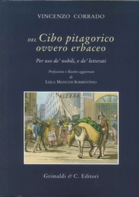 Del cibo pitagorico ovvero erbaceo. Per uso de' nobili, e de' letterati (rist. anast. Napoli, 1781) - Librerie.coop