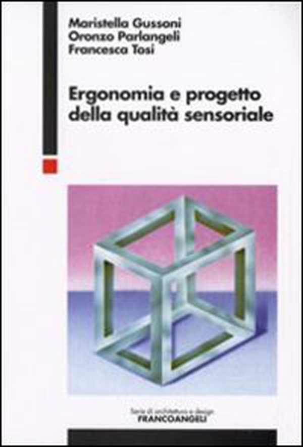 Ergonomia e progetto della qualità sensoriale - Librerie.coop Ergonomia e progetto della qualità sensoriale - Librerie.coop