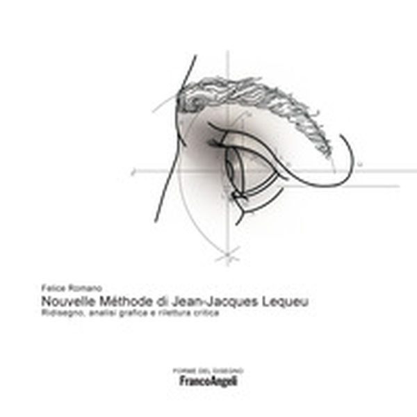 Nouvelle Méthode di Jean-Jacques Lequeu. Ridisegno, analisi grafica e rilettura critica - Librerie.coop Nouvelle Méthode di Jean-Jacques Lequeu. Ridisegno, analisi grafica e rilettura critica - Librerie.coop