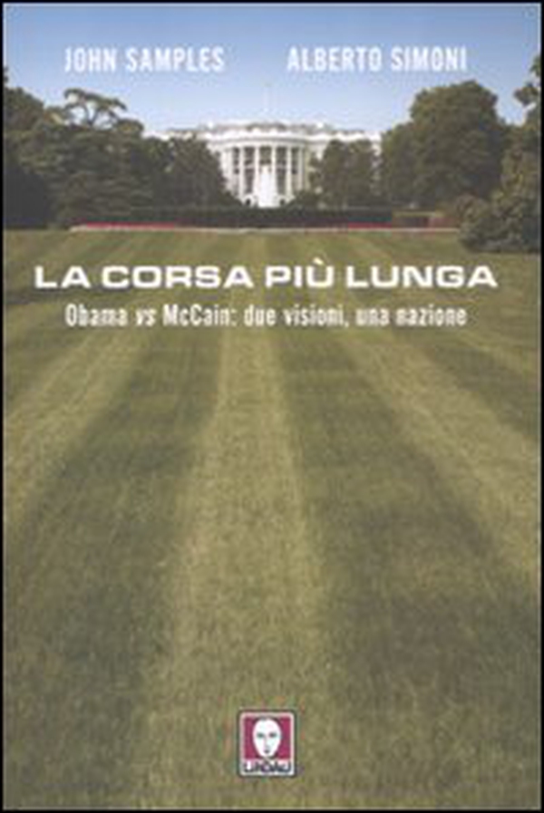 La corsa più lunga. Obama vs McCain: due visioni, una nazione - Librerie.coop La corsa più lunga. Obama vs McCain: due visioni, una nazione - Librerie.coop