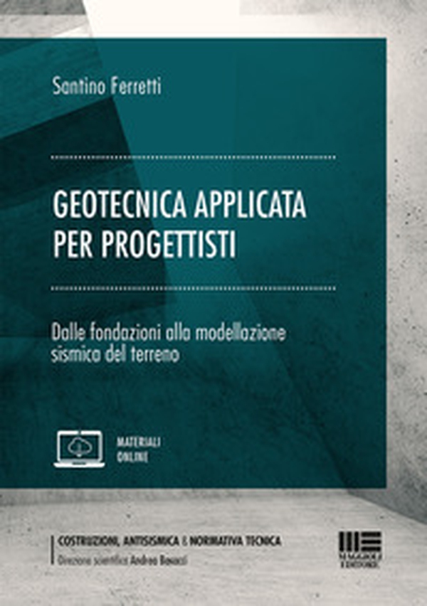 Geotecnica applicata per progettisti: dalle fondazioni alla modellazione sismica del terreno - Librerie.coop Geotecnica applicata per progettisti: dalle fondazioni alla modellazione sismica del terreno - Librerie.coop