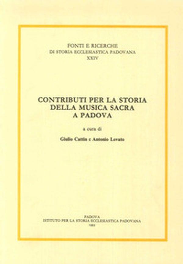 Contributi per la storia della musica sacra a Padova - Librerie.coop Contributi per la storia della musica sacra a Padova - Librerie.coop
