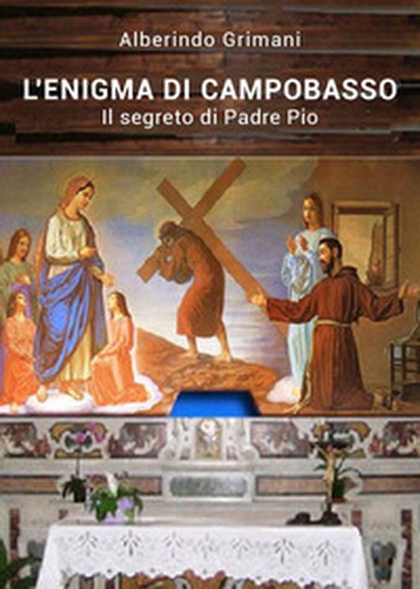 L'enigma di Campobasso. Il segreto di padre Pio - Librerie.coop L'enigma di Campobasso. Il segreto di padre Pio - Librerie.coop
