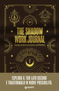 The shadow work journal. Guida pratica al lavoro sull'ombra - Librerie.coop
