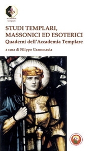 Studi templari, massonici ed esoterici. Quaderni dell'Accademia Templare - Librerie.coop