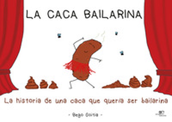 La caca bailarina - Librerie.coop La caca bailarina - Librerie.coop
