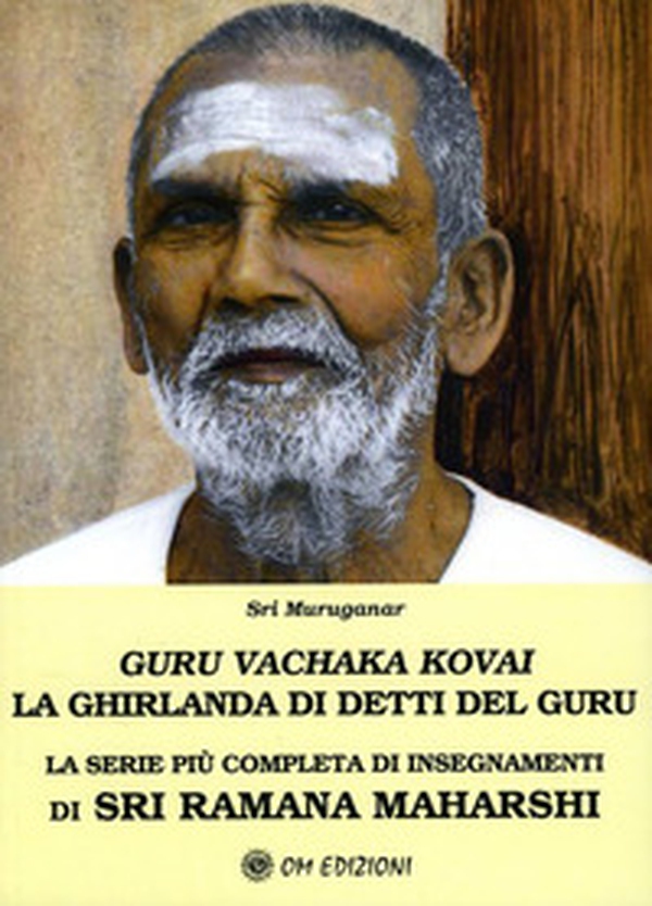 Guru Vachaka Kovai. La Ghirlanda di Detti del Guru - Librerie.coop Guru Vachaka Kovai. La Ghirlanda di Detti del Guru - Librerie.coop