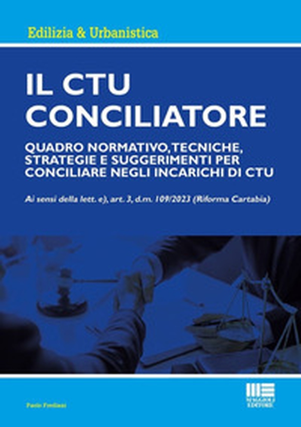 Il CTU Conciliatore. Quadro normativo, tecniche, strategie e suggerimenti per conciliare negli incarichi di CTU - Librerie.coop Il CTU Conciliatore. Quadro normativo, tecniche, strategie e suggerimenti per conciliare negli incarichi di CTU - Librerie.coop