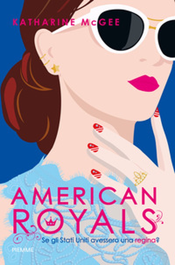 American royals. Se gli Stati Uniti avessero una regina? - Librerie.coop American royals. Se gli Stati Uniti avessero una regina? - Librerie.coop