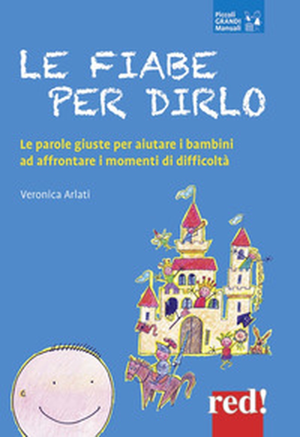 Le fiabe per dirlo. Le parole giuste per aiutare i bambini ad affrontare i momenti di difficoltà - Librerie.coop Le fiabe per dirlo. Le parole giuste per aiutare i bambini ad affrontare i momenti di difficoltà - Librerie.coop