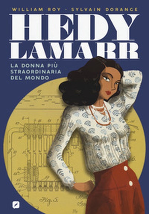 Hedy Lamarr. La donna più straordinaria del mondo - Librerie.coop Hedy Lamarr. La donna più straordinaria del mondo - Librerie.coop