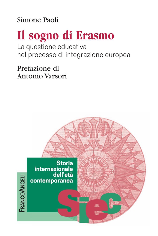 Il sogno di Erasmo. La questione educativa nel processo di integrazione europea - Librerie.coop Il sogno di Erasmo. La questione educativa nel processo di integrazione europea - Librerie.coop