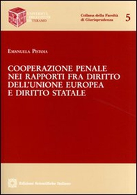 Cooperazione penale nei rapporti fra diritto dell'Unione Europea e diritto statale - Librerie.coop