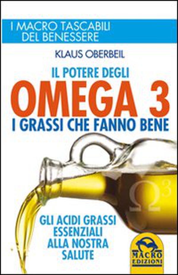 Il potere degli omega 3. I grassi che fanno bene - Librerie.coop Il potere degli omega 3. I grassi che fanno bene - Librerie.coop