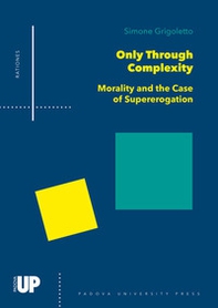 Only through complexity. Morality and the case of supererogation - Librerie.coop