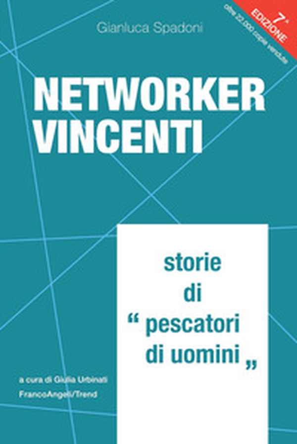 Networker vincenti. Storie di «pescatori di uomini» - Librerie.coop Networker vincenti. Storie di «pescatori di uomini» - Librerie.coop