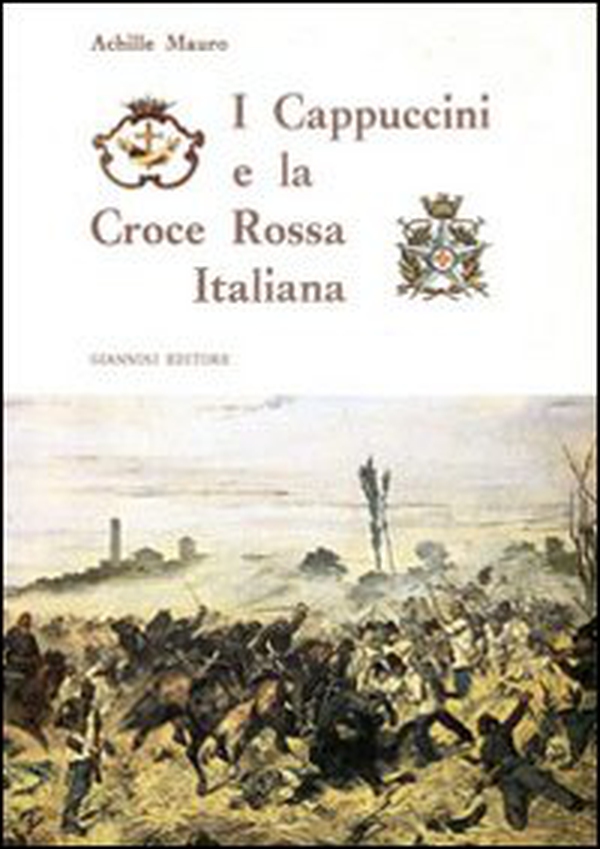 I Cappuccini e la Croce rossa italiana - Librerie.coop I Cappuccini e la Croce rossa italiana - Librerie.coop