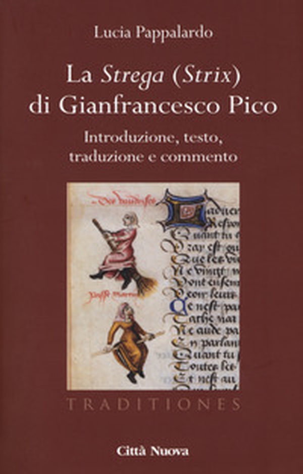 La strega (strix) di Gianfrancesco Pico. Introduzione, testo, traduzione e commento - Librerie.coop La strega (strix) di Gianfrancesco Pico. Introduzione, testo, traduzione e commento - Librerie.coop