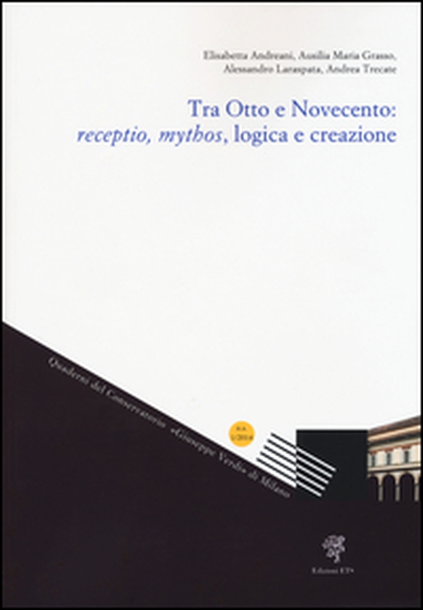 Tra Otto e Novecento: receptio, mythos, logica e creazione - Librerie.coop Tra Otto e Novecento: receptio, mythos, logica e creazione - Librerie.coop