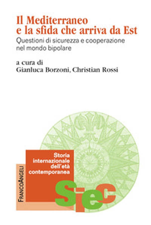 Il Mediterraneo e la sfida che arriva da Est. Questioni di sicurezza e cooperazione nel mondo bipolare - Librerie.coop Il Mediterraneo e la sfida che arriva da Est. Questioni di sicurezza e cooperazione nel mondo bipolare - Librerie.coop