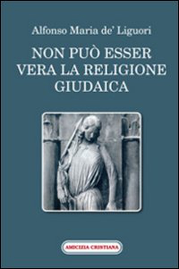 Non può esser vera la religione giudaica - Librerie.coop Non può esser vera la religione giudaica - Librerie.coop