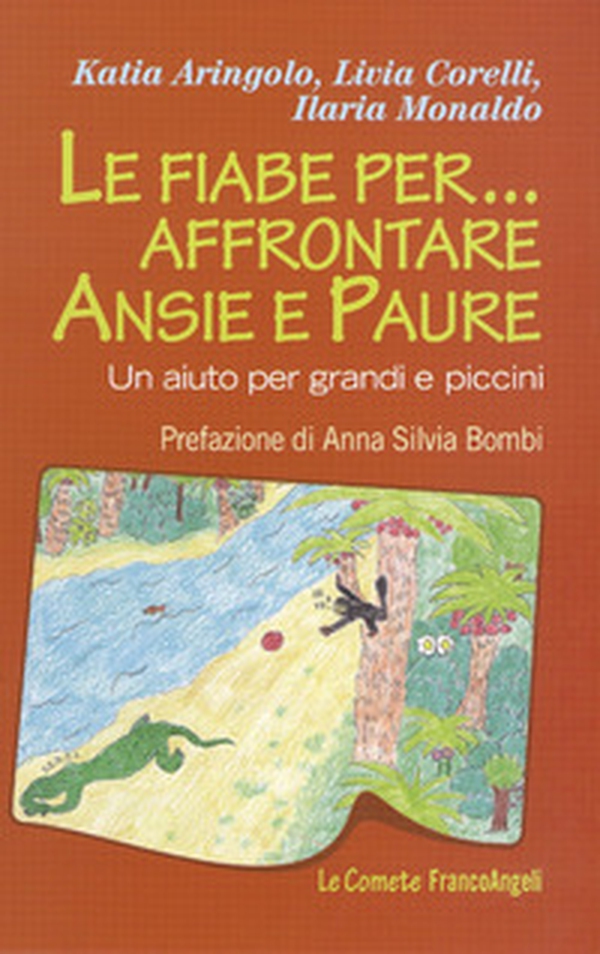 Le fiabe per... affrontare ansie e paure. Un aiuto per grandi e piccini - Librerie.coop Le fiabe per... affrontare ansie e paure. Un aiuto per grandi e piccini - Librerie.coop