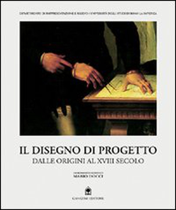 Il disegno di progetto dalle origini al XVIII secolo - Librerie.coop Il disegno di progetto dalle origini al XVIII secolo - Librerie.coop