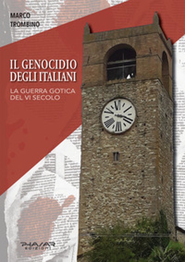 Il genocidio degli italiani. La guerra gotica del VI secolo - Librerie.coop Il genocidio degli italiani. La guerra gotica del VI secolo - Librerie.coop