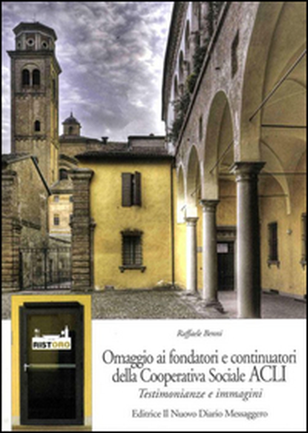 Omaggio ai fondatori e continuatori della cooperativa sociale ACLI - Librerie.coop Omaggio ai fondatori e continuatori della cooperativa sociale ACLI - Librerie.coop