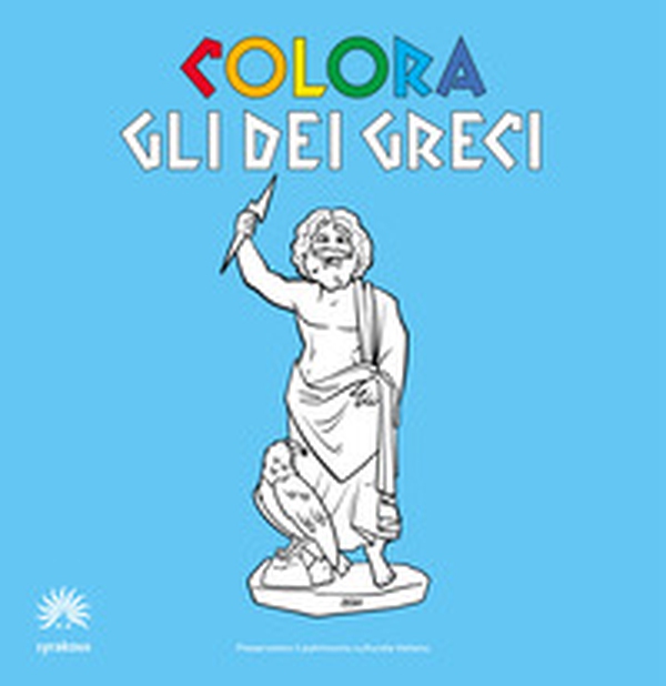 Colora gli dei greci. Album da colorare. Ediz. italiana e inglese - Librerie.coop Colora gli dei greci. Album da colorare. Ediz. italiana e inglese - Librerie.coop
