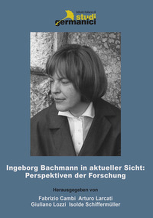 Ingeborg Bachmann in aktueller Sicht: Perspektiven der Forschung - Librerie.coop Ingeborg Bachmann in aktueller Sicht: Perspektiven der Forschung - Librerie.coop