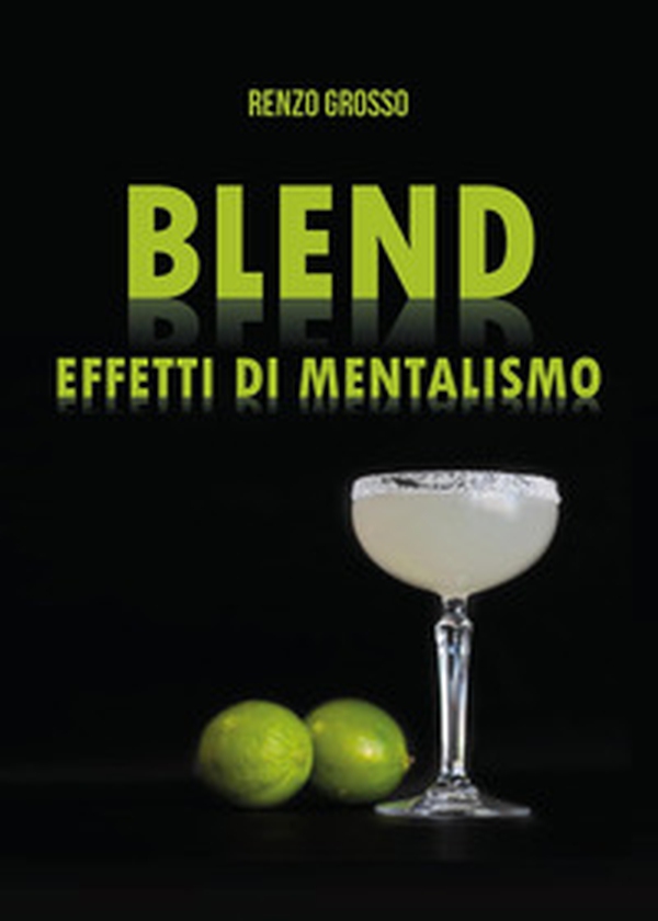 Blend. Effetti di mentalismo - Librerie.coop Blend. Effetti di mentalismo - Librerie.coop