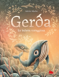 Gerda. La balena coraggiosa - Librerie.coop