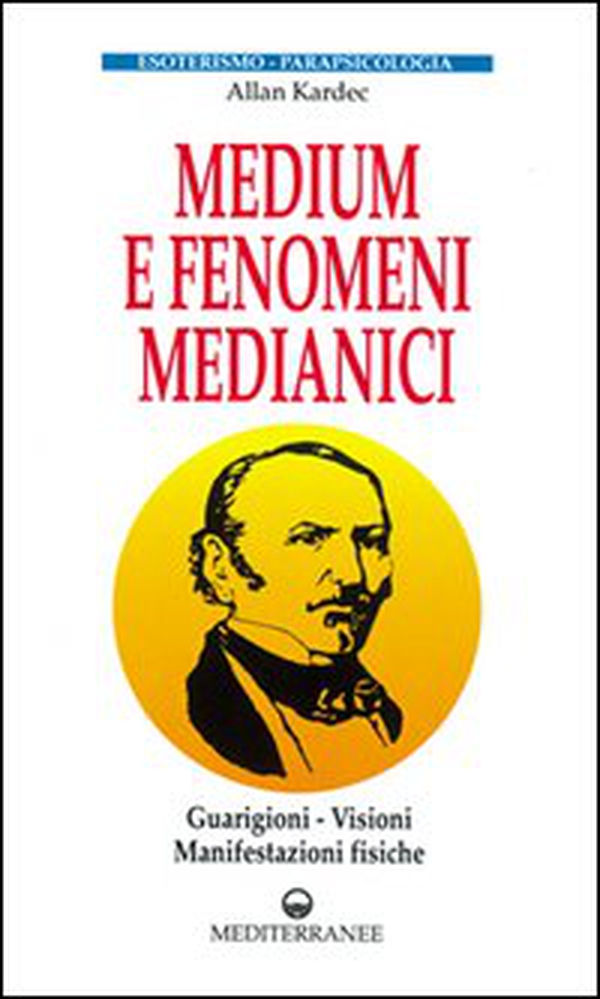 Medium e fenomeni medianici. Guarigioni, visioni, manifestazioni fisiche - Librerie.coop Medium e fenomeni medianici. Guarigioni, visioni, manifestazioni fisiche - Librerie.coop