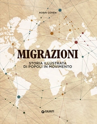 Migrazioni. Storia illustrata di popoli in movimento - Librerie.coop