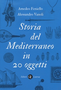 Storia del Mediterraneo in 20 oggetti - Librerie.coop
