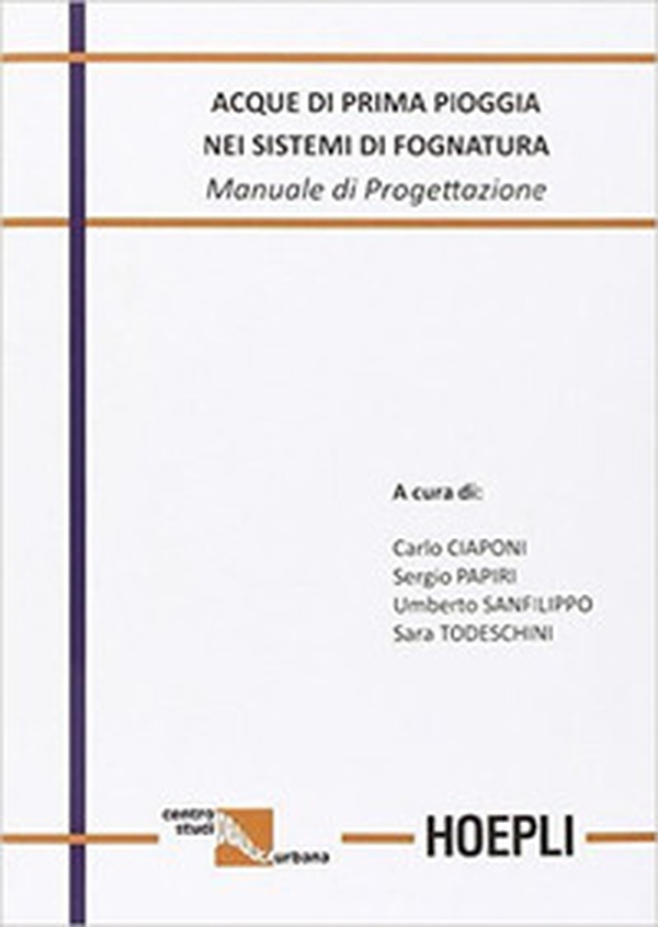 Acque di prima pioggia nei sistemi di fognatura. Manuale di progettazione - Librerie.coop Acque di prima pioggia nei sistemi di fognatura. Manuale di progettazione - Librerie.coop