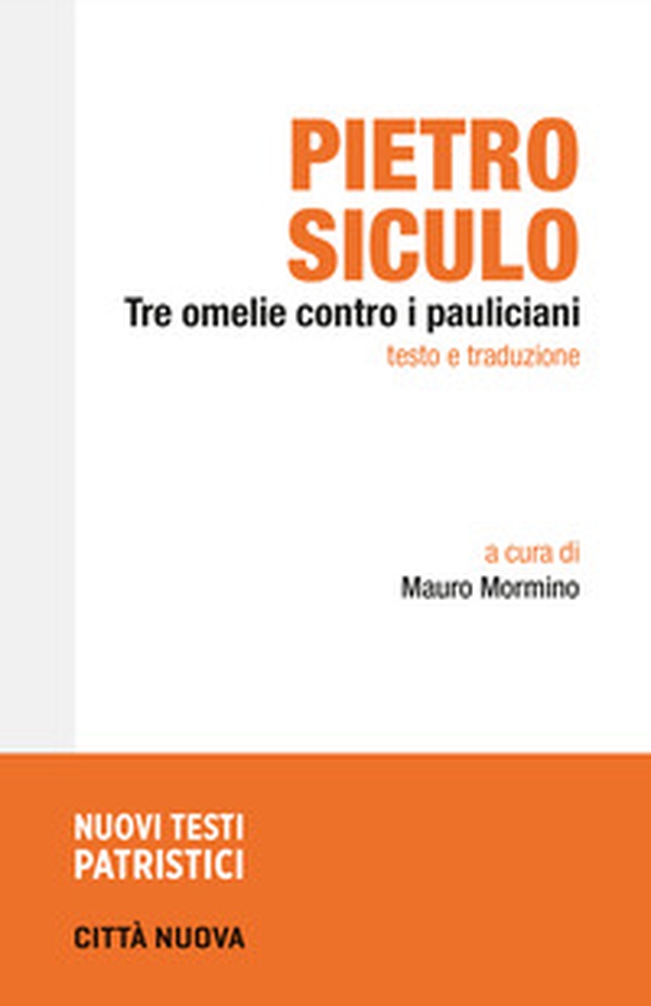 Tre omelie contro i pauliciani. Testo e traduzione - Librerie.coop Tre omelie contro i pauliciani. Testo e traduzione - Librerie.coop