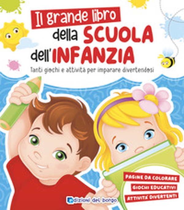 Grande libro della scuola dell'infanzia. Tanti giochi e attività per imparare divertendosi - Librerie.coop Grande libro della scuola dell'infanzia. Tanti giochi e attività per imparare divertendosi - Librerie.coop
