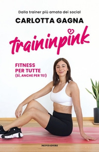 Traininpink. Fitness per tutte (sì, anche per te!) - Librerie.coop