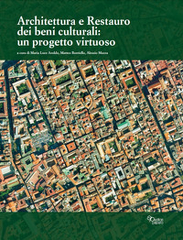 Architettura e restauro dei beni culturali: un progetto virtuoso - Librerie.coop Architettura e restauro dei beni culturali: un progetto virtuoso - Librerie.coop