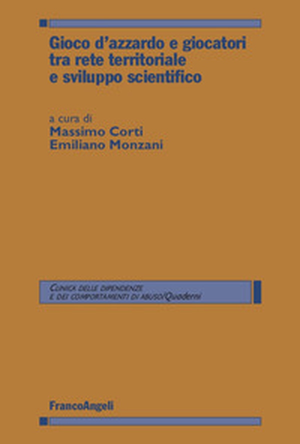 Gioco d'azzardo e giocatori tra rete territoriale e sviluppo scientifico - Librerie.coop Gioco d'azzardo e giocatori tra rete territoriale e sviluppo scientifico - Librerie.coop