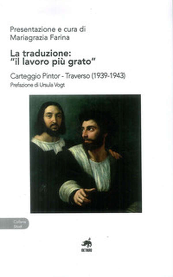 La traduzione: «il lavoro più grato». Carteggio Pintor-Traverso (1939-1943) - Librerie.coop La traduzione: «il lavoro più grato». Carteggio Pintor-Traverso (1939-1943) - Librerie.coop